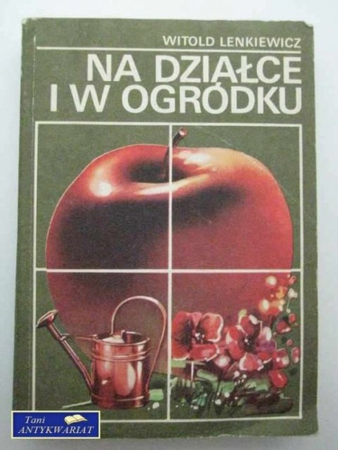 NA DZIAŁCE I W OGRÓDKU