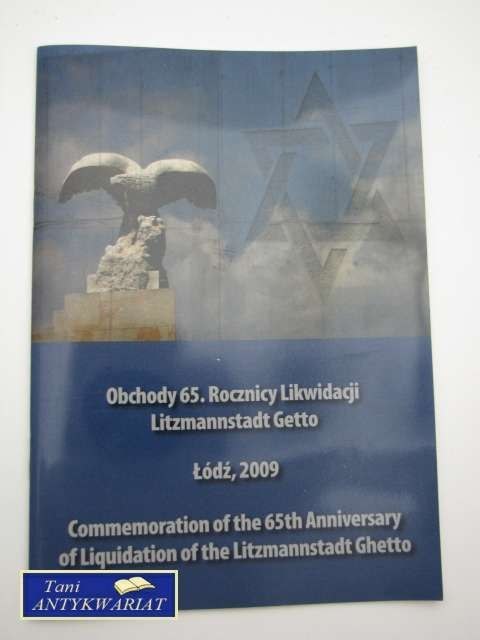 OBCHODY 65 ROCZNICY LIKWIDACJI LITZMANNSTADT GETTO