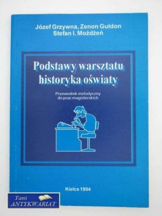 PODSTAWY WARSZTATU HISTORYKA OŚWIATY...