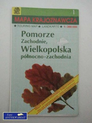 POMORZE ZACHODNIE, WIELKOPOLSKA PÓŁNOCNO-ZACHODNIA