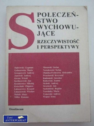 SPOŁECZEŃSTWO WYCHOWUJĄCE RZECZYWISTOŚĆ I PERSPEKTYWY