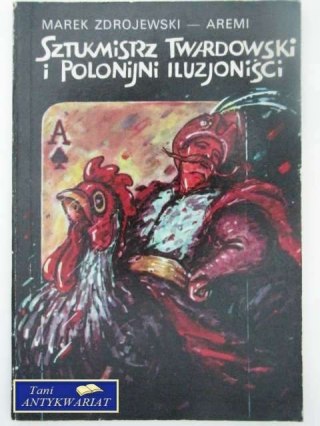 SZTUKMISTRZ TWARDOWSKI I POLONIJNI ILUZJONIŚCI