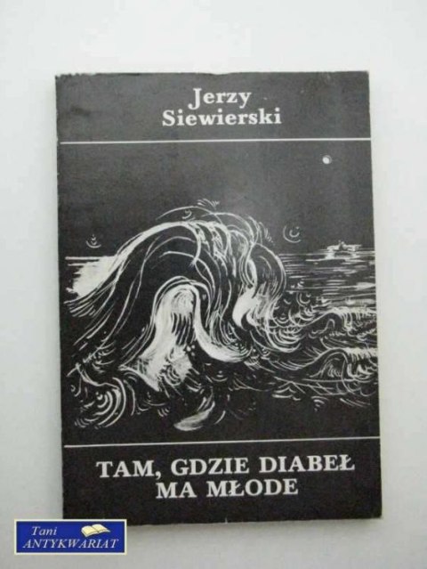 TAM, GDZIE DIABEŁ MA MŁODE