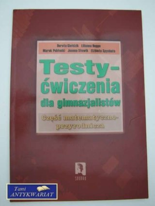 TESTY-ĆWICZENIA DLA GIMNAZJALISTÓW, CZĘŚĆ MATEMATYCZNO-