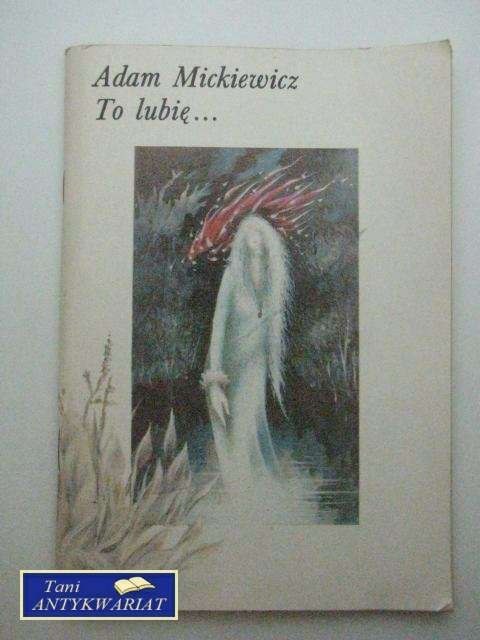 TO LUBIĘ...