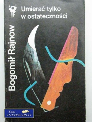 UMIERAĆ TYLKO W OSTATECZNOŚCI