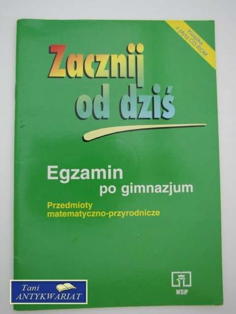 ZACZNIJ OD DZIŚ, EGZAMIN PO GIMNAZJUM
