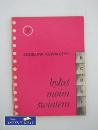 BYŁAŚ MOIM ŚWIATEM