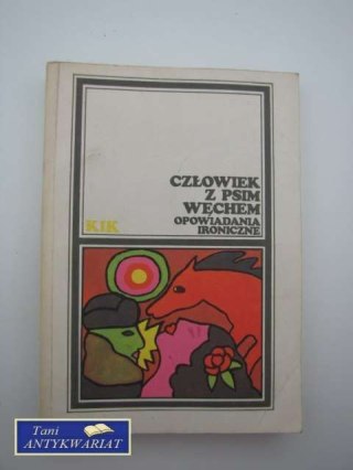 CZŁOWIEK Z PSIM WĘCHEM OPOWIADANIA IRONICZNE