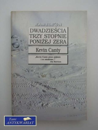 DWADZIEŚCIA TRZY STOPNIE PONIŻEJ ZERA