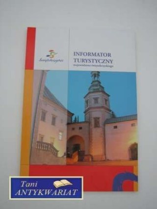INFORMATOR TURYSTYCZNY WOJEWÓDZTWA ŚWIĘTOKRZYSKIEGO