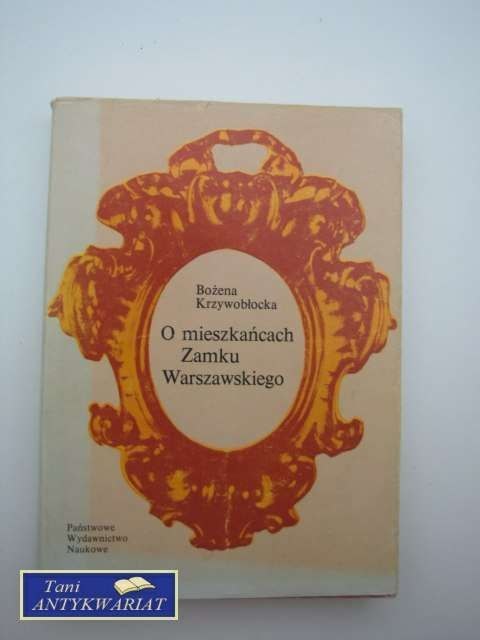 O MIESZKAŃCACH ZAMKU WARSZAWSKIEGO
