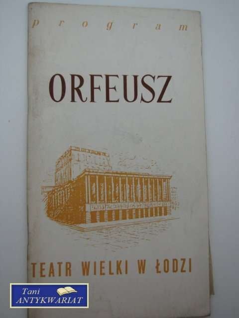 ORFEUSZ, PROGRAM, TEATR WIELKI W ŁODZI