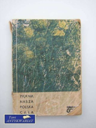 PIĘKNA NASZA POLSKA CAŁA