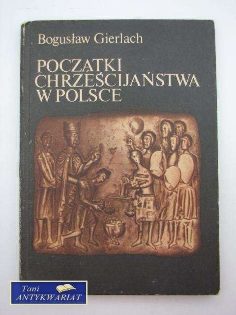 POCZĄTKI CHRZEŚCIJAŃSTWA W POLSCE
