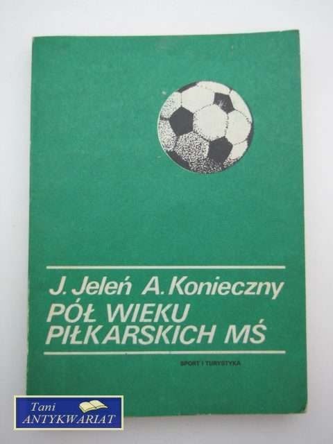 PÓŁ WIEKU PIŁKARSKICH MISTRZOSTW ŚWIATA