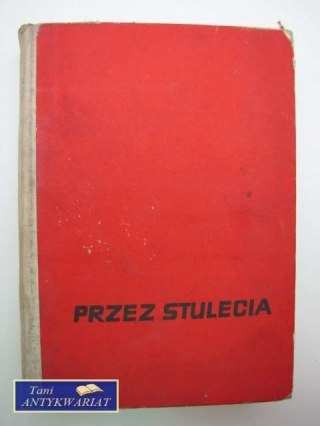 PRZEZ STULECIA - OPOWIADANIA Z HISTORII POLSKI