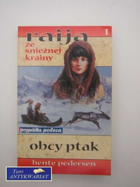 RAIJA ZE ŚNIEŻNEJ KRAINY, OBCY PTAK