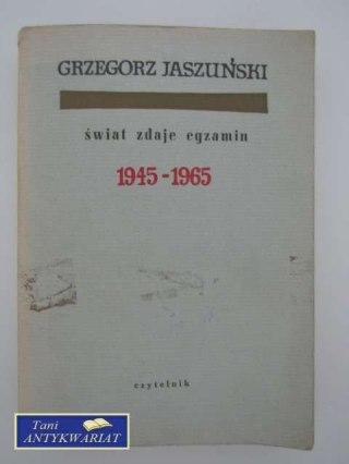 ŚWIAT ZDAJE EGZAMIN 1945-1965