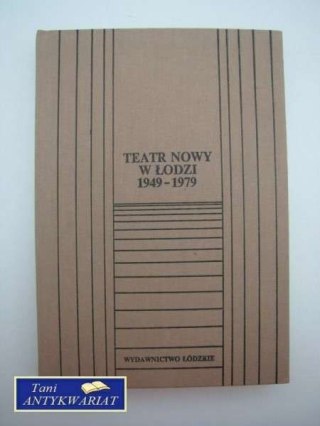 TEATR NOWY W ŁODZI 1949-1979