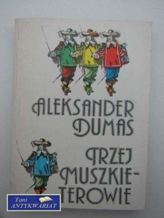 TRZEJ MUSZKIETEROWIE