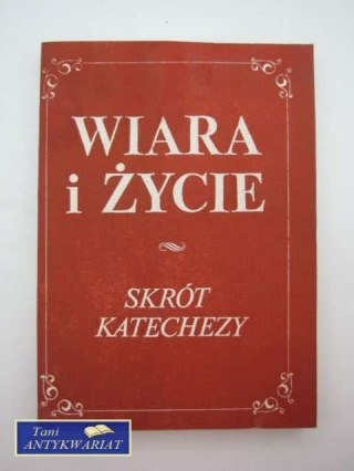WIARA I ŻYCIE SKRÓT KATECHEZY