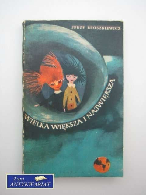 WIELKA, WIĘKSZA I NAJWIĘKSZA