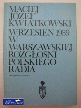 WRZESIEŃ 1939 W WARSZAWSKIEJ ROZGŁOŚNI POLSKIEGO RADIA