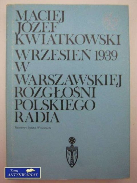 WRZESIEŃ 1939 W WARSZAWSKIEJ ROZGŁOŚNI POLSKIEGO RADIA
