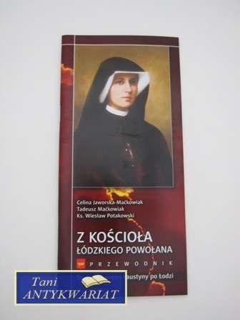 Z KOŚCIOŁA LUDZKIEGO POWOŁANIA PRZEWODNIK ŚLADAMI ŚWIĘT Z KOŚCIOŁA LUDZKIEGO POWOŁANIA PRZEWODNIK ŚLADAMI ŚWIĘT