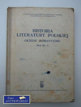 HISTORIA LITERATURY POLSKIEJ OKRESU ROMANTYZMU DLA KL.X