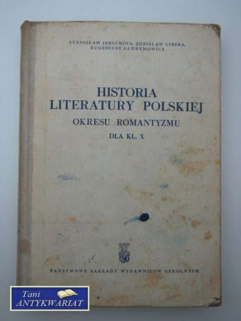 HISTORIA LITERATURY POLSKIEJ OKRESU ROMANTYZMU DLA KL.X