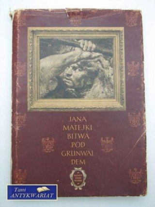 Jana Matejki Bitwa Pod Grunwaldem