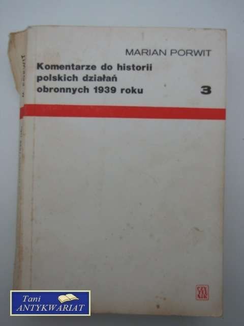 KOMENTARZE DO HISTORII POLSKICH DZIAŁAŃ OBRONN. 1939 T3