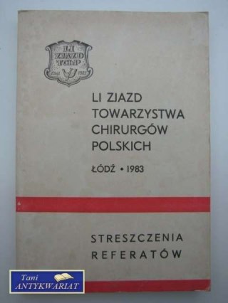 LI ZJAZD TOWARZYSTWA CHIRURGÓW POLSKICH; STRESZCZENIA