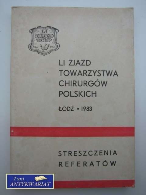 LI ZJAZD TOWARZYSTWA CHIRURGÓW POLSKICH; STRESZCZENIA