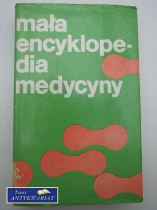 MAŁA ENCYKLOPEDIA MEDYCYNY T. II