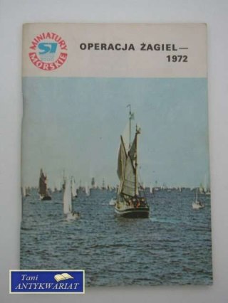OPERACJA ŻAGIEL - 1972