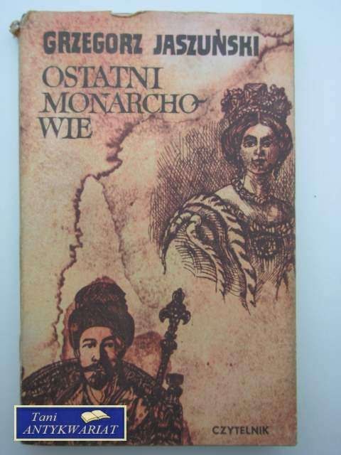 OSTATNI MONARCHOWIE