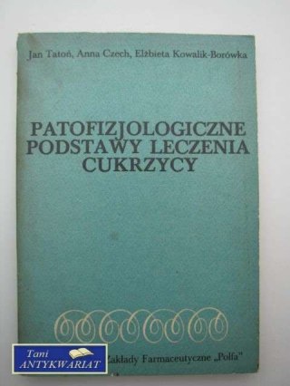 PATOFIZJOLOGICZNE PODSTAWY LECZENIA CUKRZYCY