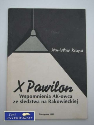 X PAWILON. WSPOMNIENIA ZE ŚLEDZTWA NA RAKOWIECKIEJ