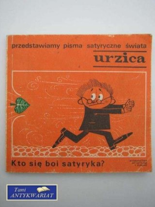 PRZEDSTAWIAMY PISMA SATYRYCZNE ŚWIATA; URZICA; KTO SIĘ