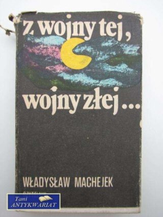 Z WOJNY TEJ Z WOJNY ZŁEJ