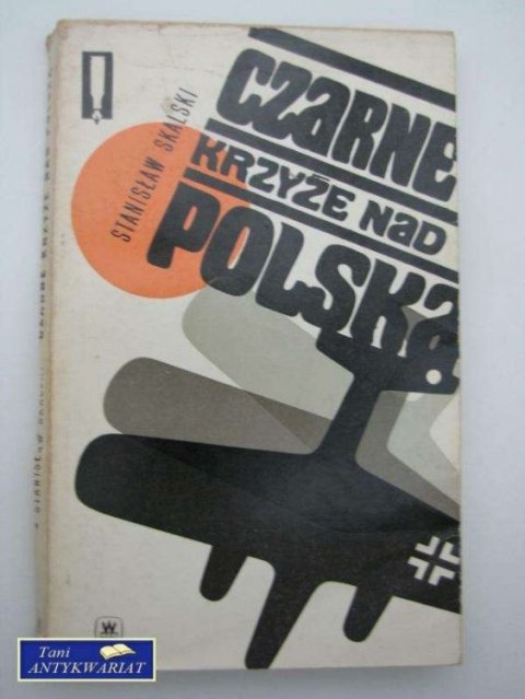 CZARNE KRZYŻE NAD POLSKĄ