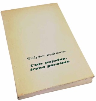 CZAS POJEDNANIA TRAWA POROŚNIE