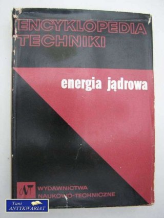 ENCYKLOPEDIA TECHNIKI ENERGIA JĄDROWA