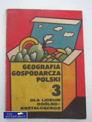 GEOGRAFIA GOSPODARCZA POLSKI 3 DLA LO