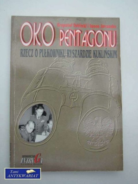 OKO PENTAGONU RZECZ O PUŁKOWNIKU RYSZARDZIE KUKLIŃSKIM
