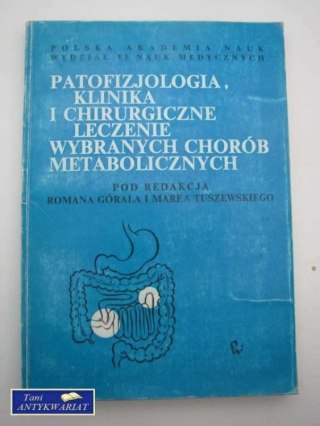 PATOFIZJOLOGIA, KLINIKA I CHIRURGICZNE LECZENIE WYBRANY