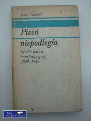 PIEŚŃ NIEPODLEGŁOŚCI MODEL POEZJI KONSPIRACYJNEJ